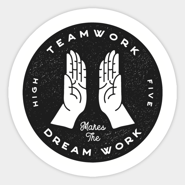 Teamwork Makes the Dream Work Sticker by ethanunzicker